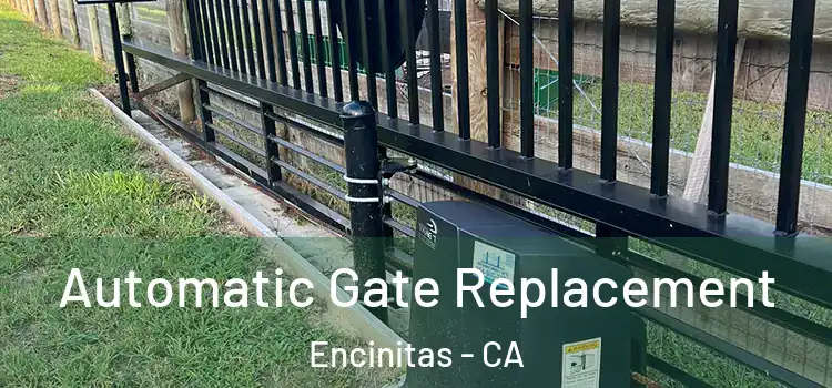 Automatic Gate Replacement Encinitas - CA