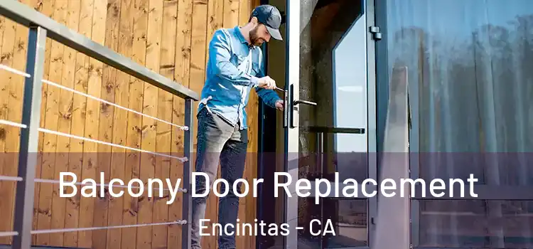  Balcony Door Replacement Encinitas - CA