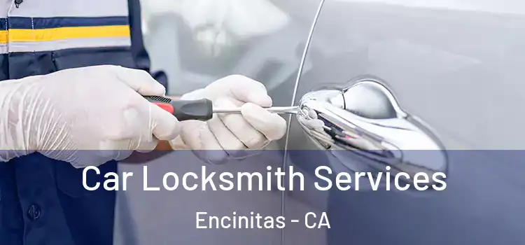 Car Locksmith Services Encinitas - CA