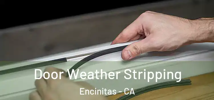 Door Weather Stripping Encinitas - CA