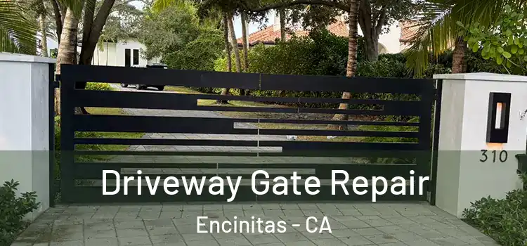 Driveway Gate Repair Encinitas - CA