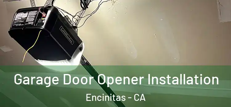  Garage Door Opener Installation Encinitas - CA