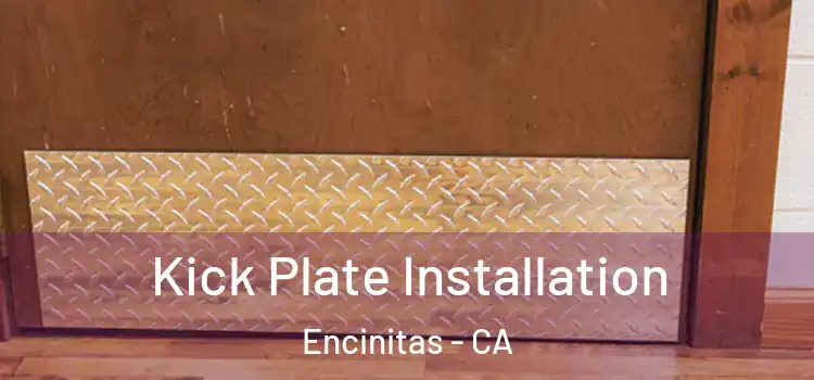 Kick Plate Installation Encinitas - CA