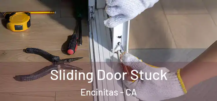 Sliding Door Stuck Encinitas - CA